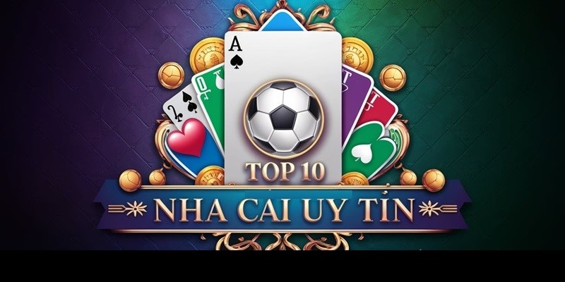 Đánh giá 10 nhà cái uy tín hiện nay 