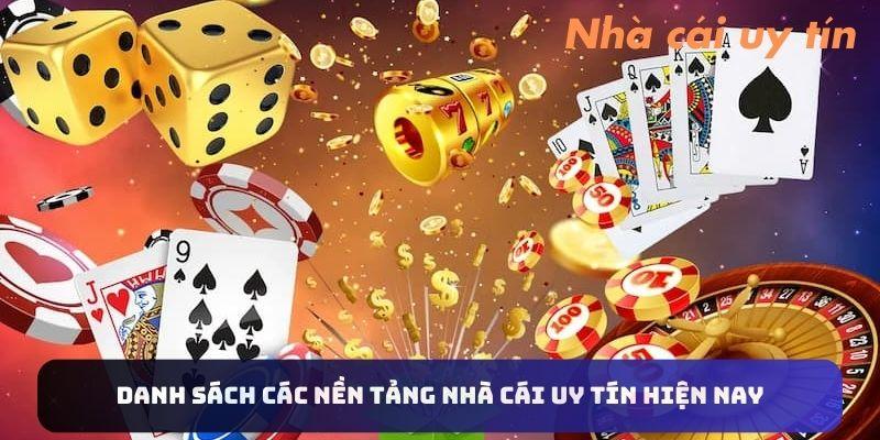 Danh sách các nền tảng nhà cái uy tín hiện nay 