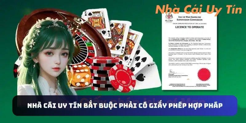 Nhà cái uy tín bắt buộc phải có giấy phép hợp pháp 